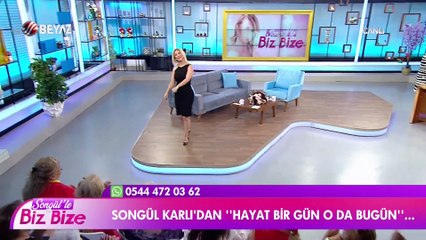 Songül'le Biz Bize 18 Temmuz 2018