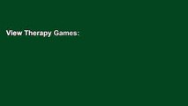 View Therapy Games: Creative Ways to Turn Popular Games Into Activities That Build Self-Esteem,