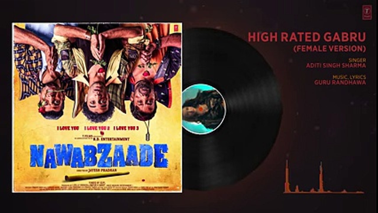 High Rated Gabru (Female Version) Full Audio - NAWABZAADE - Raghav Juyal, Punit J Pathak,Dharmesh