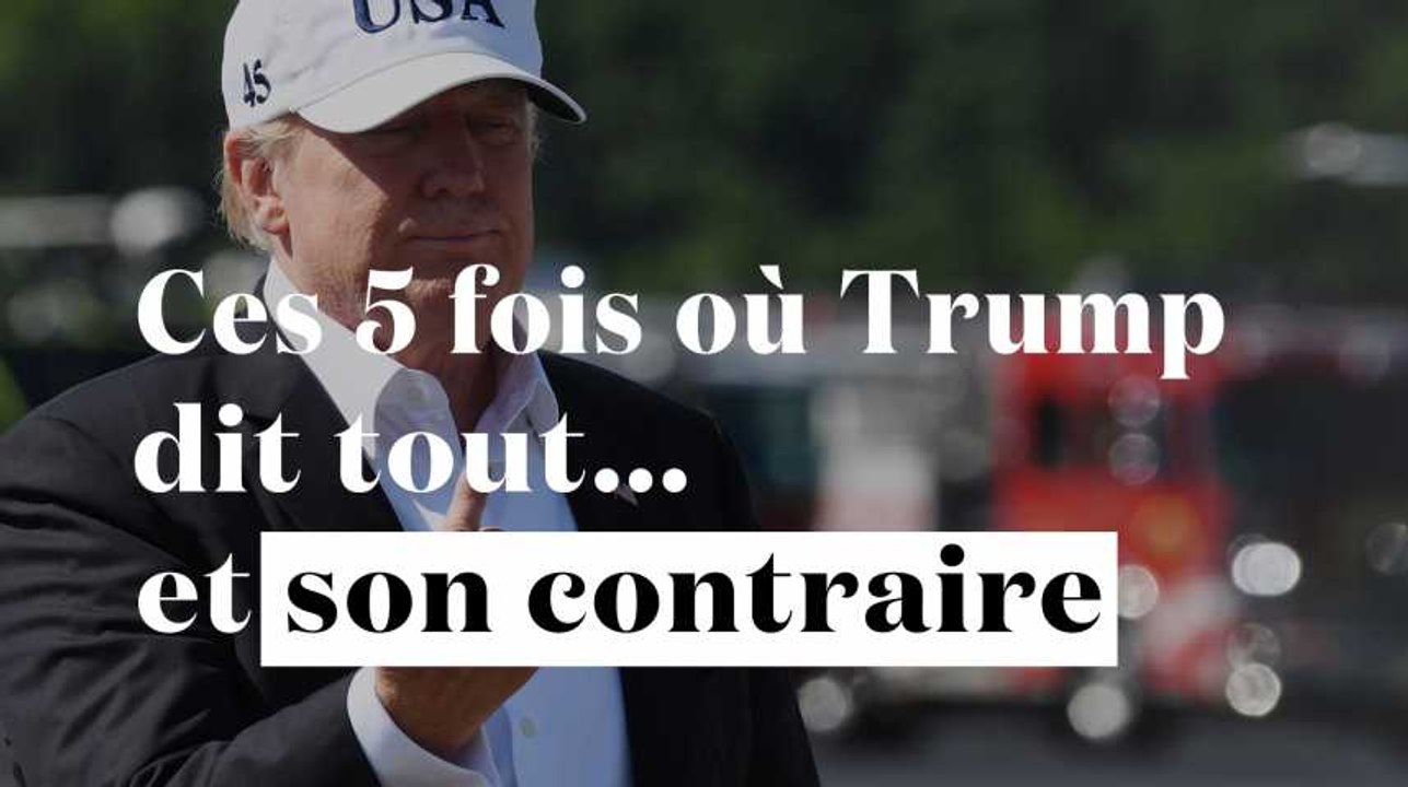 Ces 5 fois où Trump dit tout... et son contraire