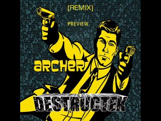 DesTrucTeK - Archer - PREVIEW - (REMIX)