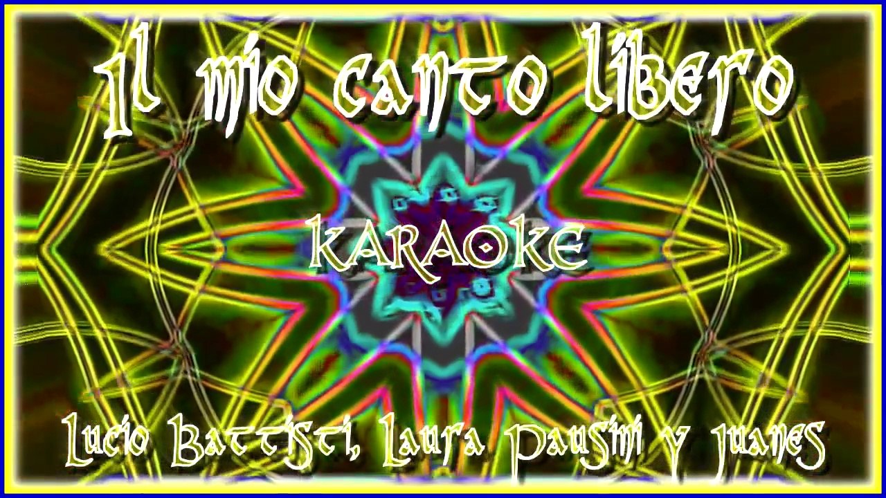 IL MIO CANTO LIBERO (KARAOKE).  LUCIO BATTISTI, LAURA PAUSINI Y JUANES. DIVERCANTA