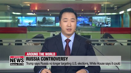 Trump says Russia no longer targeting U.S. elections, White House says it could