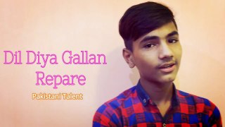 Repare Song Dil Diya Gallan _ Pakistani Child Talent Beautiful Voice _ Watch Now (Full Video)