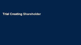 Trial Creating Shareholder Value: A Guide for Managers and Investors: The New Standard for