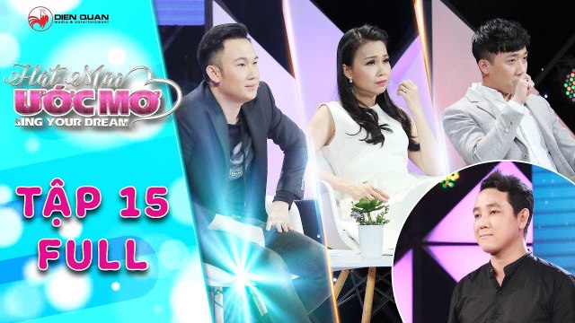 Hát mãi ước mơ -Tập 15 full- Trấn Thành, Cẩm Ly xúc động trước chàng trai thi hát cứu mẹ bị tai biến