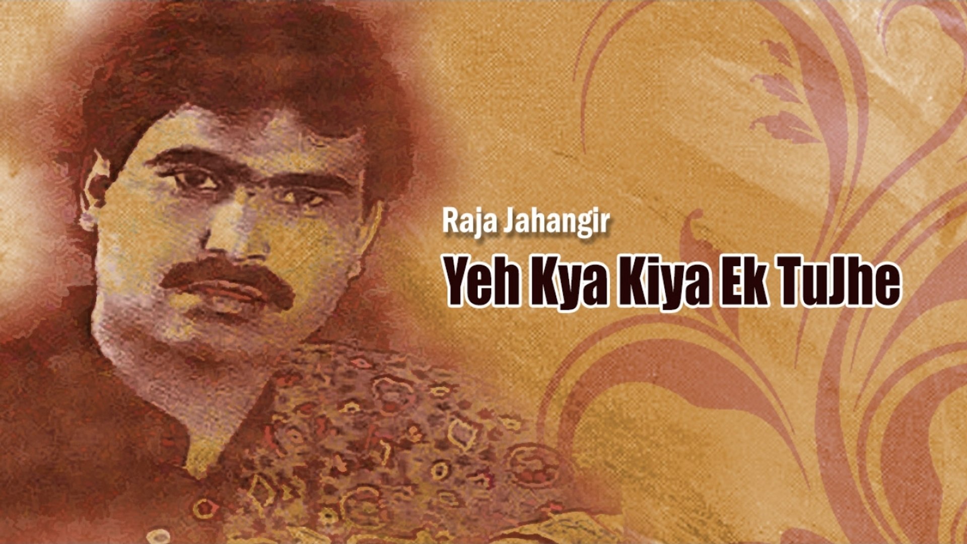 Raja Jahangir - Yeh Kya Kiya Ek Tujhe Maine - Pakistani Old Hit Songs