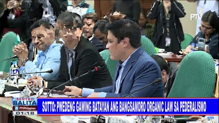 下载视频: #SentroBalita | Sotto: Pwedeng gawing batayan ang Bangsamoro Organic law sa pederalismo