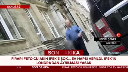 Bu alınan kararlar FETÖ'cü Akın İpek'in güvenliği için alınmıştır