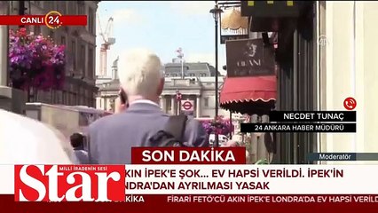 FETÖ�cü Akın İpek�e Londra�da ev hapsi