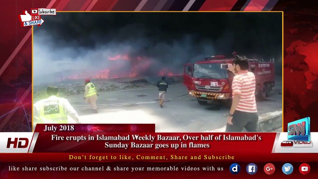 Fire erupts in Islamabad Weekly Bazaar, Over half of Islamabad's Sunday Bazaar goes up in flames