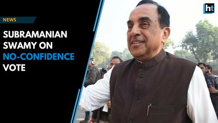 Watch: Subramanian Swamy on no-confidence vote