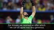 Roma chief admits Liverpool's Alisson offer was too good to turn down