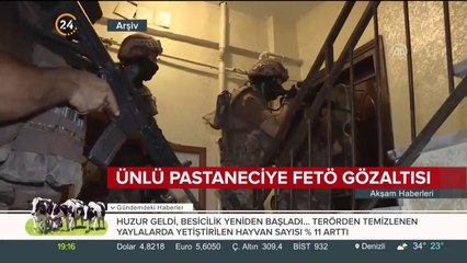 Ünlü pastaneciye FETÖ gözaltısı