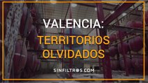 Valencia: Territorios olvidados | Sinfiltros.com