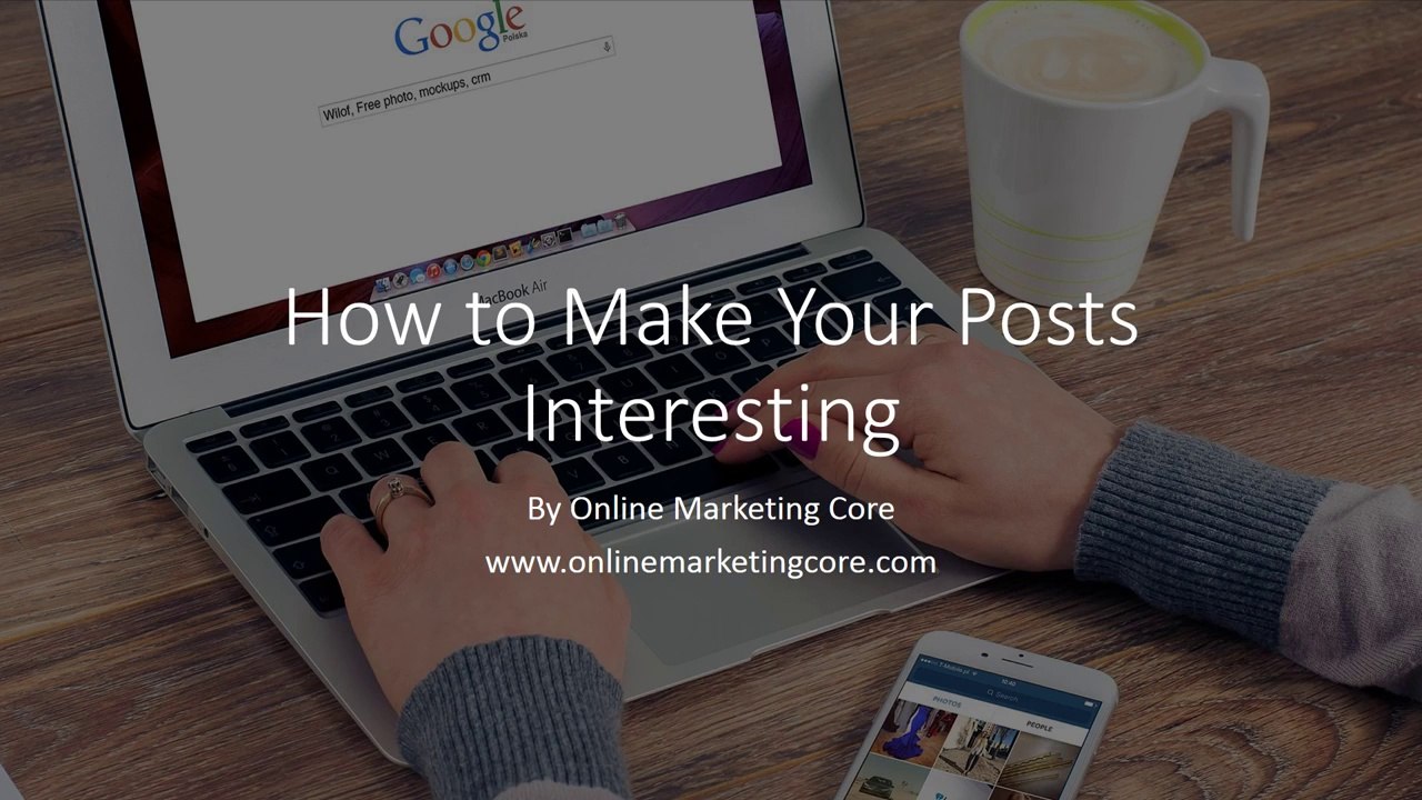 How to Make Your Posts Interesting