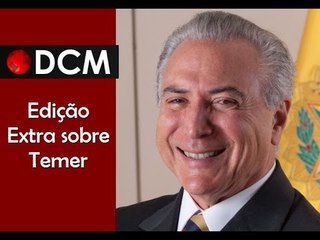 [PROGRAMA #6 DCM NA TVT]Edição Extra: As condições do governo Temer