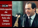 [TEASER #20 DCM NA TVT] Batochio, advogado de Mantega, critica Operação Mãos Limpas