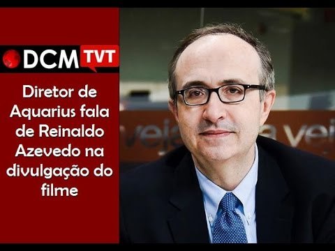 [TEASER #18 DCM NA TVT] Diretor de Aquarius fala de Reinaldo Azevedo no cartaz