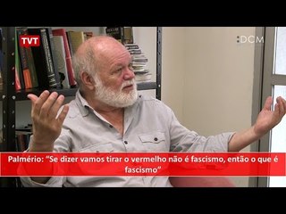 [TEASER #26 DCM NA TVT] Palmério: "Se dizer vamos tirar o vermelho não é fascismo, o que é fascismo"