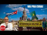 Intervencionistas militares deveriam ir para Cuba