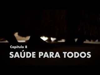 Websérie: O Povo Pode - Capítulo 8 - Saúde para Todos