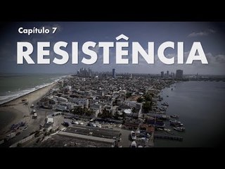 Websérie: O Povo Pode - Capítulo 7 - Resistência