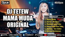 DJ TETEW MAMA MUDA ♫ LAGU TIK TOK TERBARU REMIX ORIGINAL 2018