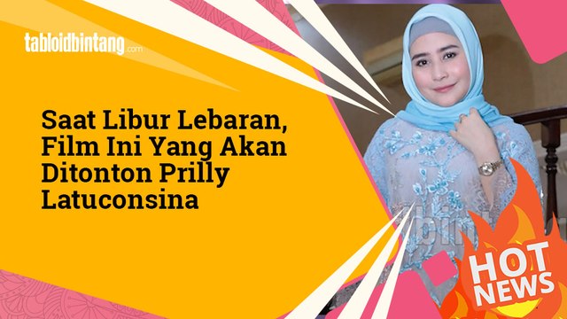 Ini Film yang Akan Ditonton Prilly Latuconsina Selama Libur Lebaran