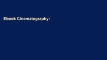 Ebook Cinematography: Theory and Practice: Image Making for Cinematographers and Directors Full