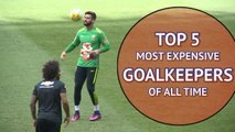 Top 5 most expensive goalkeepers in history - Alisson sets world record