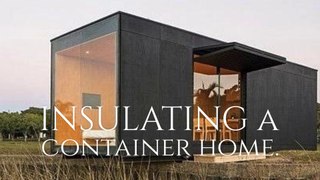 SUPERIOR Insulation for SHIPPING Container Homes