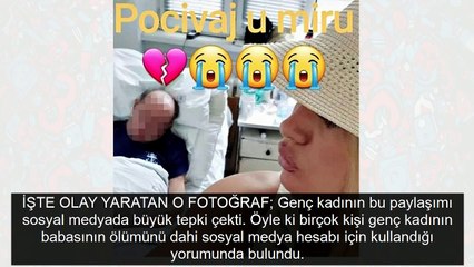 Ölen babasıyla selfie paylaştı vicdansız sosyal medya fenomeni !