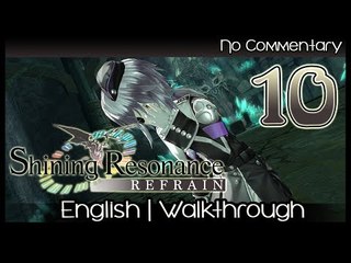 Shining Resonance Refrain Walkthrough Part 10 (PS4, XB1, Switch)  English - No Commentary 