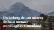 Un iceberg de 100 mètres de haut menace un village au Groenland