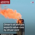 Oman’s oil and gas exports value rises by 28 per cent
