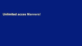 Unlimited acces Manners! I Know, Right?: Advice from a Wise Old Man and a Team of Well-mannered