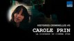 Histoires Criminelles, épisode 5 : Carole Prin, la disparue du cinéma Star