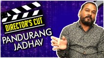 Pandurang Jadhav | Director's Cut | Dry Day | Rajshri Marathi