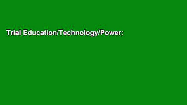 Trial Education/Technology/Power: Educational Computing as a Social Practice (SUNY series,