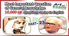 GK questions and answers   # part-23   for all competitive exams like IAS, Bank PO, SSC CGL, RAS, CDS, UPSC exams and all state-related exam.
