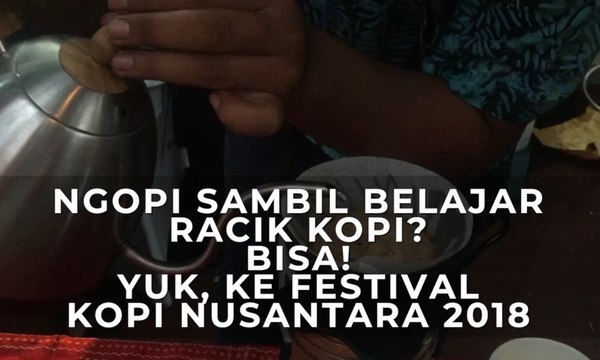 Festival Kopi Nusantara, Ngopi Sambil Belajar Racik Kopi