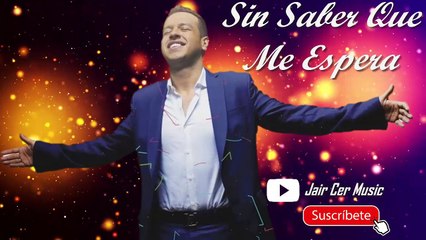 Sin Saber Que Me Espera - El Gran Martín Elias & Rolando Ochoa