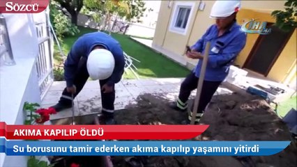 Su borusunu tamir ederken akıma kapılıp öldü