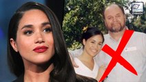 Meghan Markle FORCED To Cut All Ties With Dad Thomas!