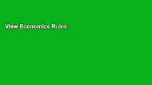View Economics Rules: The Rights and Wrongs of the Dismal Science Ebook Economics Rules: The