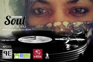 31.03.2018 - PROGRAMA SOUL VOCE E EU com DJ JULIA