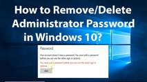 How to Remove/Delete Administrator Password in Windows 10?