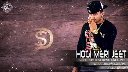 Yo Yo Honey Singh Latest Song _ Hogi Meri Jeet - Sukhpal Darshan _ $D _ 2018 Mot