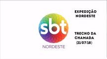Chamada Expedição Nordeste (21/07/18) | SBT Nordeste 2018